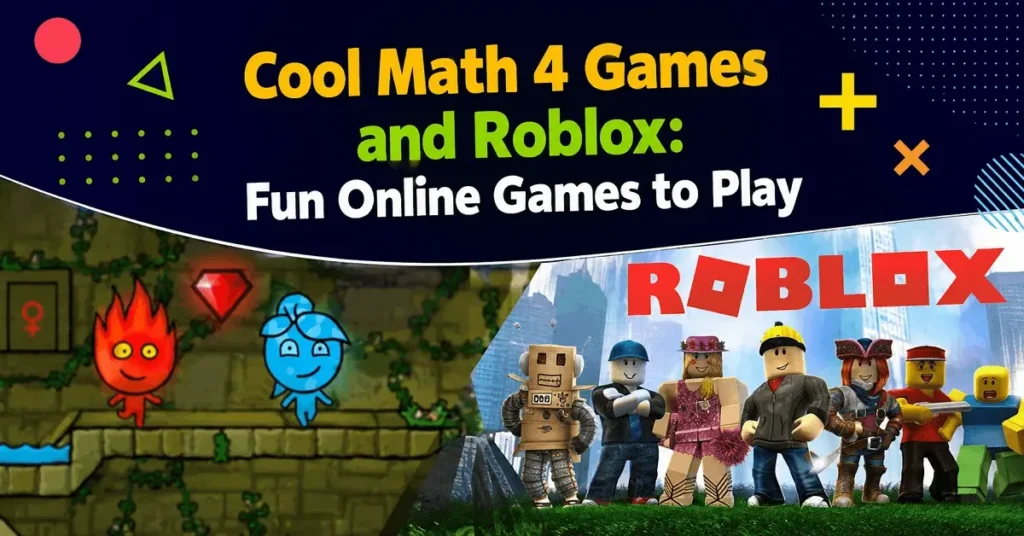 Cool Math 4 Games and Roblox