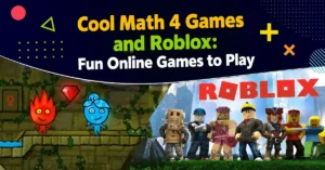 Cool Math 4 Games and Roblox