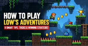 How to Play Low’s Adventures